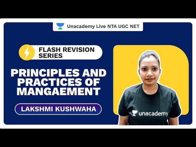 Flash Revision Series - Principles and practices of Management | Lakshmi Kushwaha | Unacademy