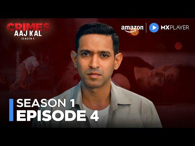 Crimes Aaj Kal Season 1 Episode 4 ft. Vikrant Massey | Amazon MX Player