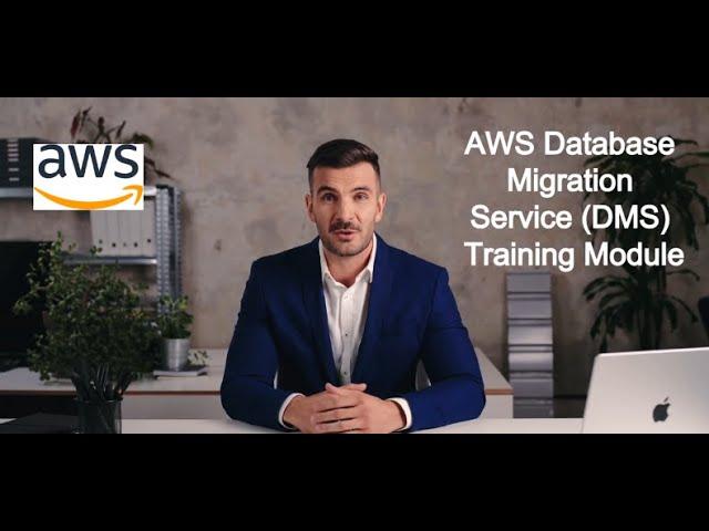 AWS Database Migration Service (DMS) Training Module