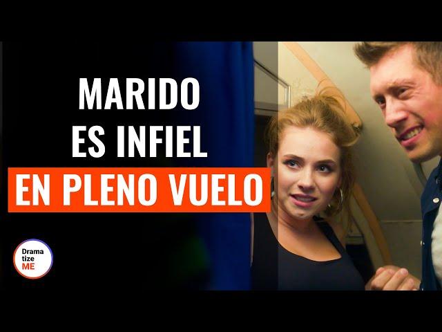 Marido Es Infiel En Pleno Vuelo | @DramatizeMeEspanol