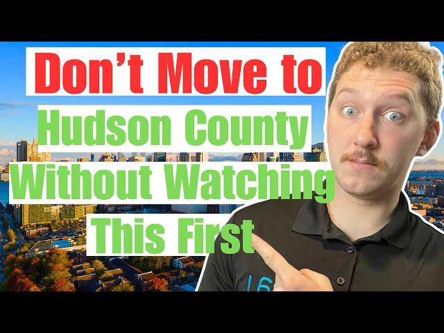 7 Things You Need to Know Before Moving to Hudson County, New Jersey