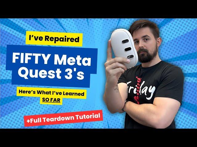 Everything I've Learned About Quest 3 Repair + Full Teardown Tutorial