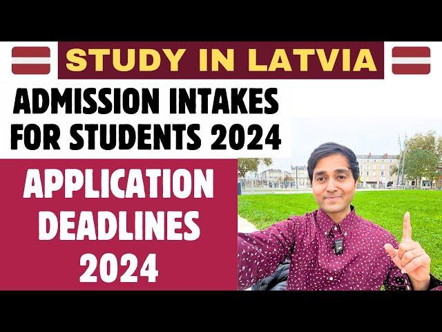 Study in Latvia Admission Intakes for Students 2024 | Application Deadlines | Big Changes | New Law