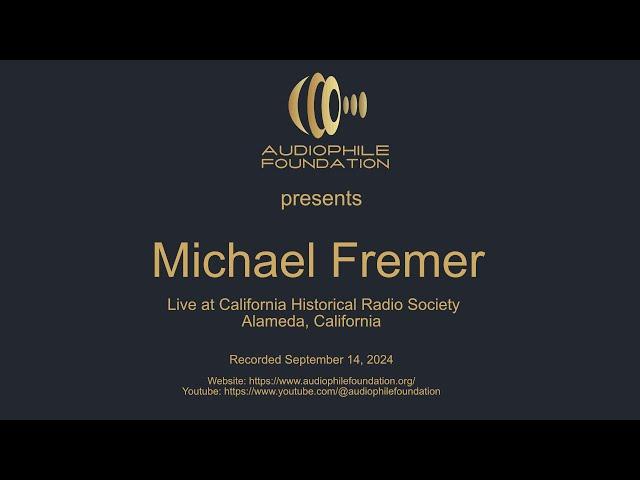 The Audiophile Foundation presents Michael Fremer live!