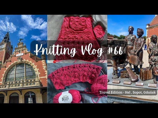 Knitting Vlog #66 I Love Letter Top, Oslo Hat, Enden vernähen I Travel Edition - Sopot, Gdańsk, Hel