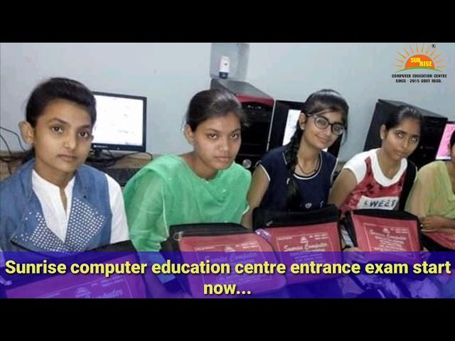 sunrise computer education centre entrance exam start