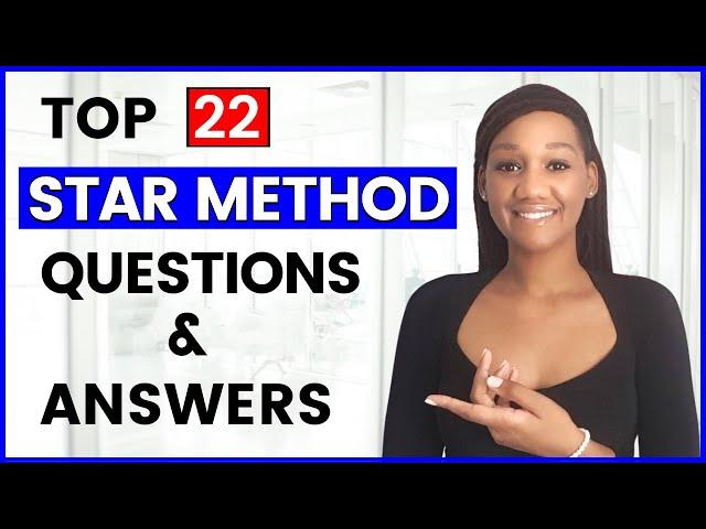 22 STAR METHOD Interview Questions and Answers