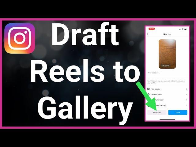 How To Save Instagram Draft Reels To Gallery