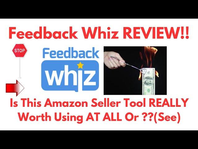 Feedback whiz review-Is This Amazon Seller TOOL Really WORTH the HYPE Or NOT?See(Do not Use Yet)