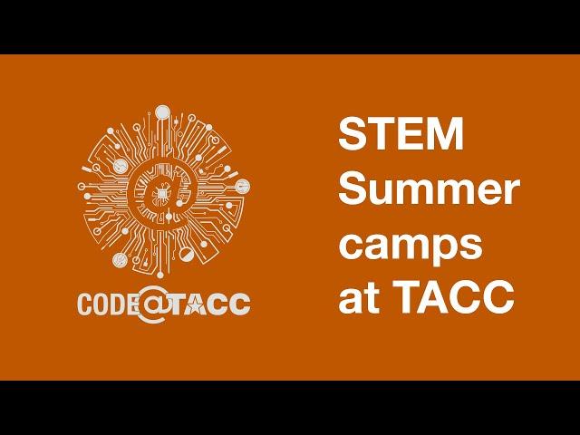 STEM Summer Camps at TACC
