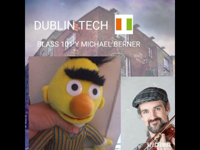 Blass 101, Michael Berner Dublin Tech