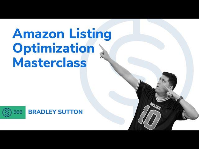 Amazon Listing Optimization Masterclass | SSP #566