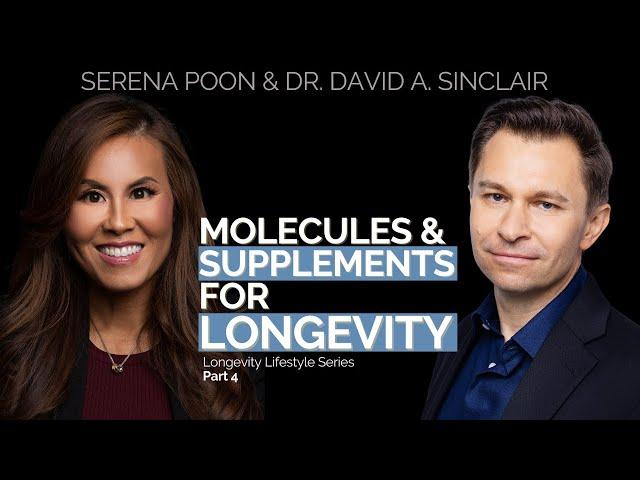 Longevity Molecules and Supplements | Longevity Lifestyle Series P4 | Serena Poon Dr. David Sinclair