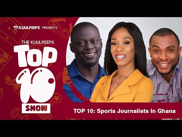 TOP 10: Sports Journalists In Ghana