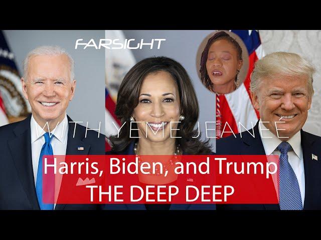 Harris, Biden, and Trump: The DEEP DEEP with Yeme Jeaneé