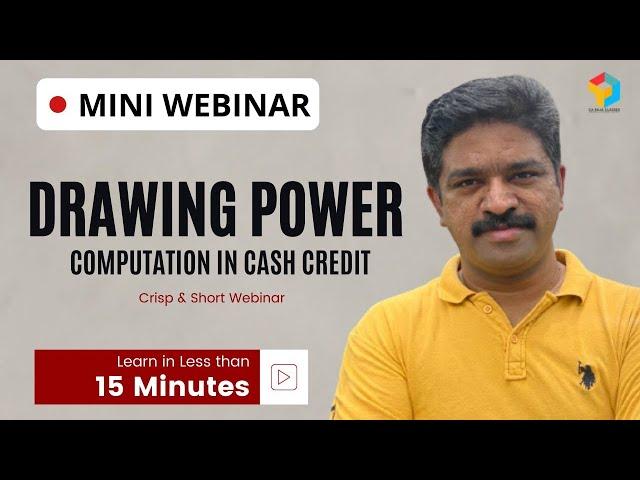 Mini Webinar | Drawing Power Computation in Cash Credit in less than 15 Minutes | CA Raja Classes