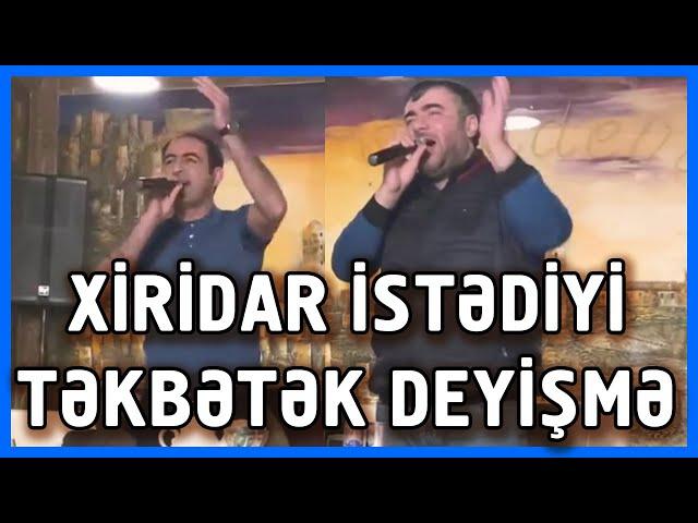 Xiridar isteyen DEYİSME budurResad Daglı & İlqar Nehremli.