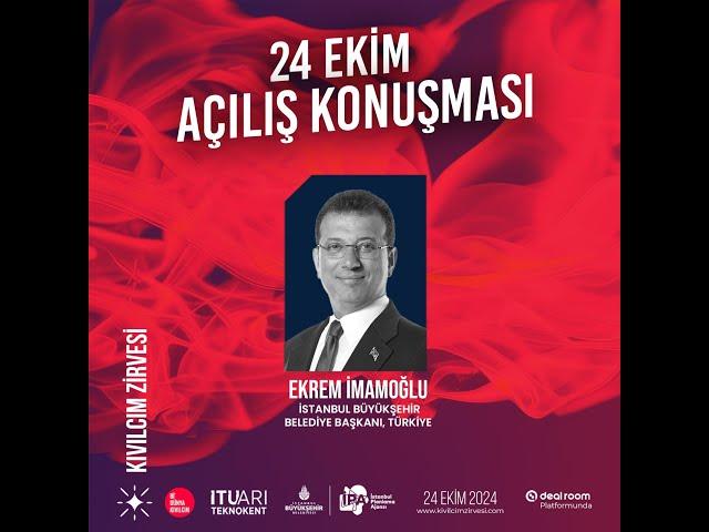 Kıvılcım Zirvesi Açılış Konuşması: Ekrem İmamoğlu (İBB Başkanı)