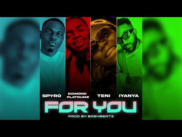 Spyro ft Diamond Platnumz, Teni & Iyanya - For You (Official Audio)