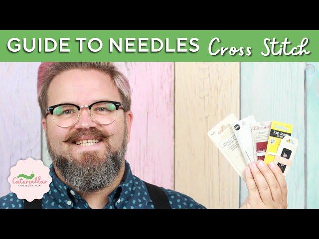 Beginner's Guide to Cross Stitch Needles | Caterpillar Cross Stitch