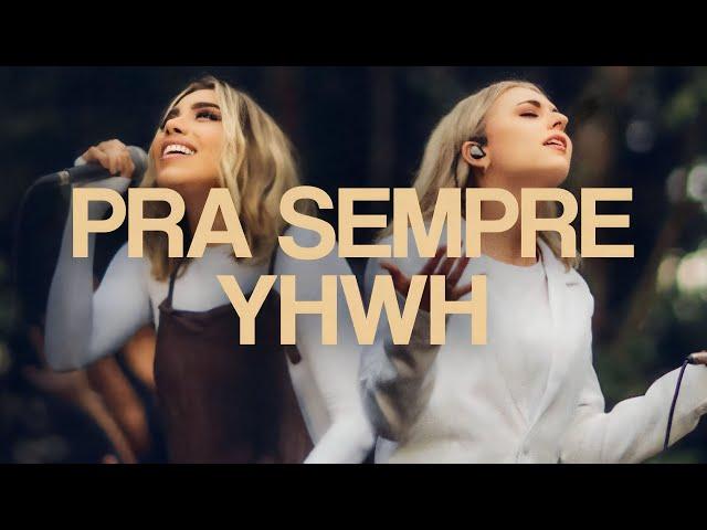 Pra Sempre YHWH (Forever YHWH) | Julliany Souza & Tiffany Hudson