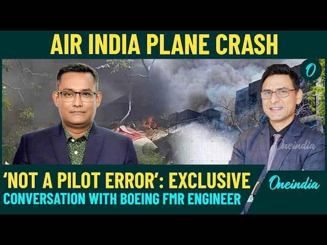 ‘Air India Plane Crash Not a Pilot Error’: Ex-Boeing 787 Engineer Points to Engine Failure | Watch
