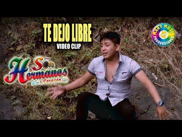 SON HERMANOS DE CORAZON - TE DEJO LIBRE [VIDEO CLIP OFICIAL] MARY MUSIC PRODUCCIONES