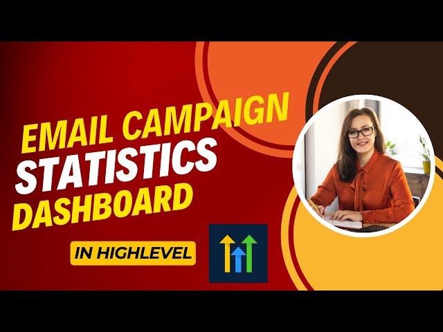 How to Use the Email Campaign Statistics Dashboard in #highlevel