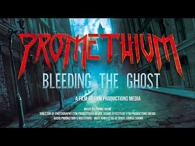 Promethium - Bleeding the Ghost (Official Music Video)