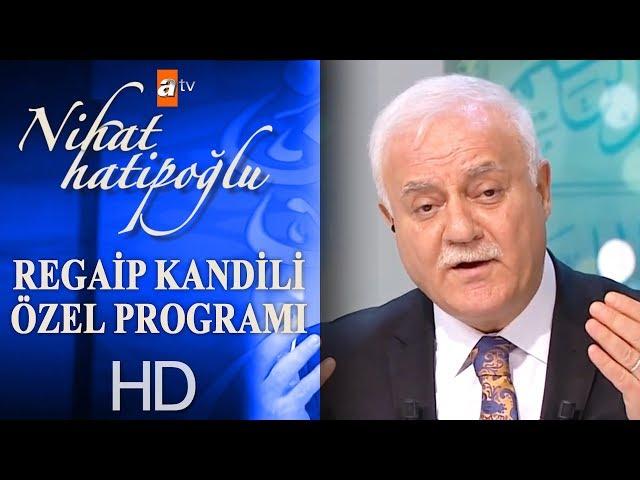 Nihat Hatipoğlu İle Regaip Kandili Özel - 27 Şubat 2020