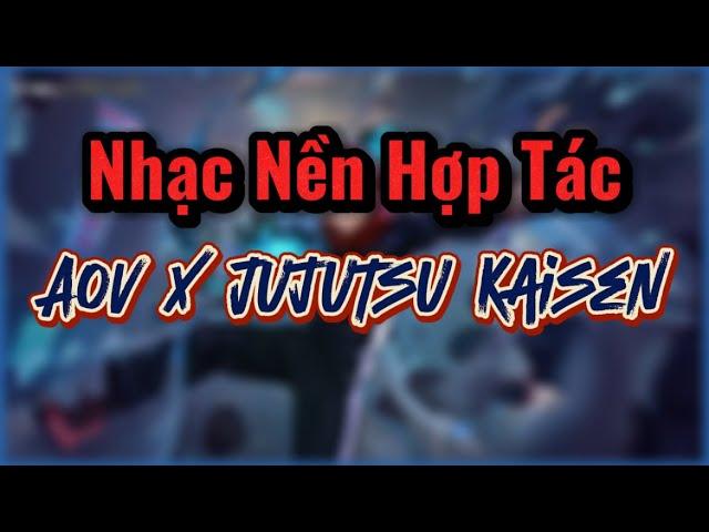 TOP | Nhạc Nền Hợp Tác Thương Hiệu | Liên Quân Mobile x Jujutsu Kaisen