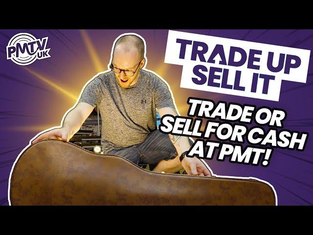 Trade Up Or Sell Your Old Musical Equipment With PMT!