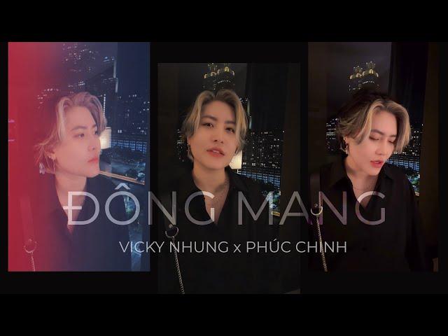 ĐÔNG MANG - 'ĐANG MONG' | VICKY NHUNG x PHÚC CHINH | phiên bản cover hơi mờ và lem