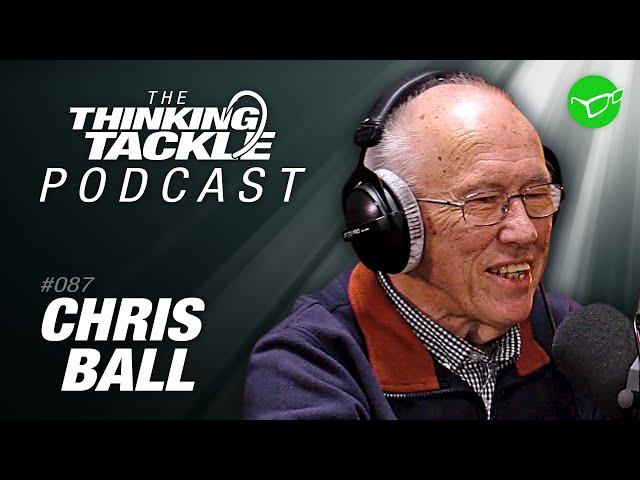 Chris Ball | Korda Thinking Tackle Podcast #087