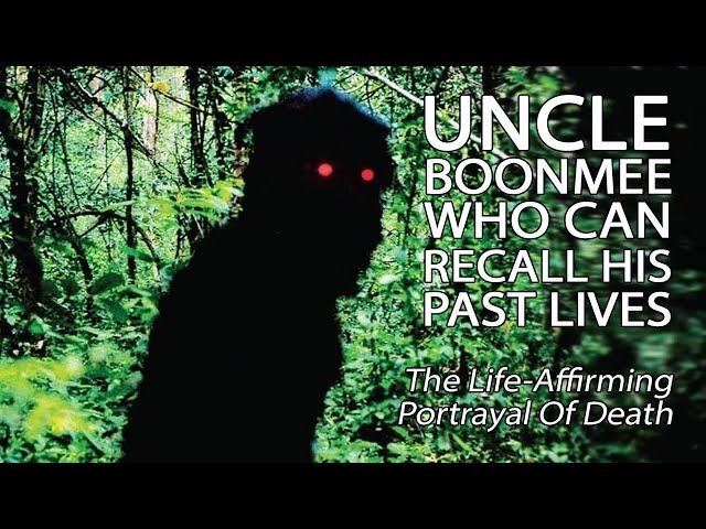 Uncle Boonmee Who Can Recall His Past Lives - The Life-Affirming Portrayal Of Death