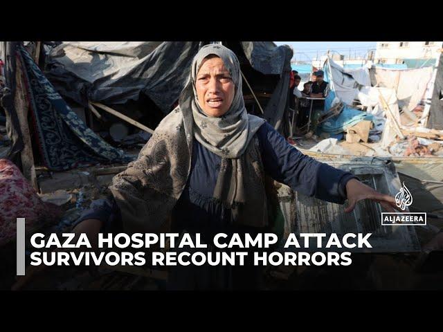 Witnesses recount Israel’s attack on Gaza’s Al-Aqsa Hospital tent camp