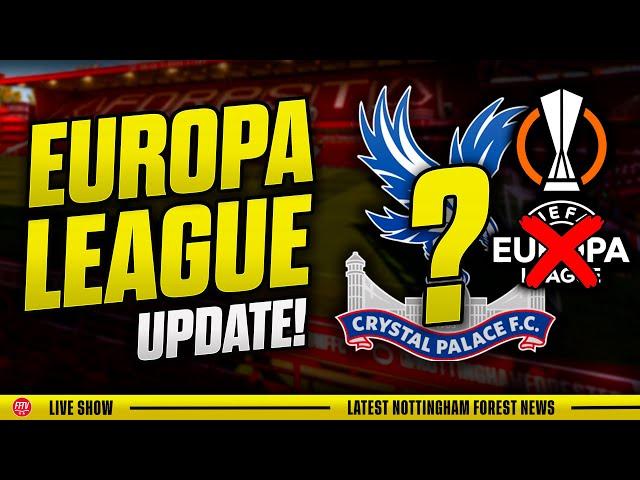  Will Nottingham Forest Steal Crystal Palace’s Europa League Spot? 3 Deals Done with Botafogo!