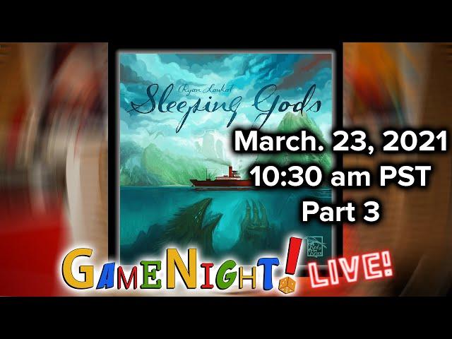 Sleeping Gods w/GameNight! Live!! tonight 3/23/21 10:30am PST