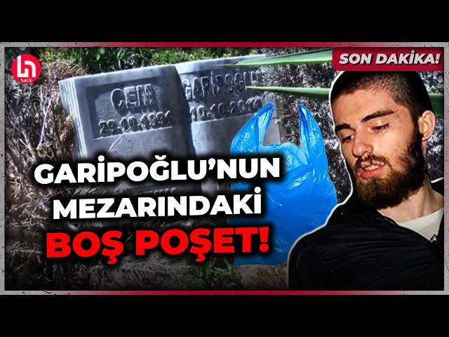 SON DAKİKA! Cem Garipoğlu'nun mezarından çıkan boş poşet için inceleme!