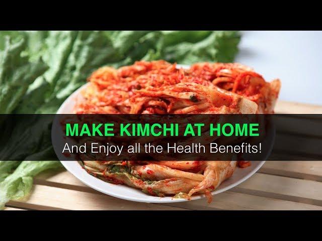 MAKE KIMCHI AT HOME and enjoy all the Health Benefits!