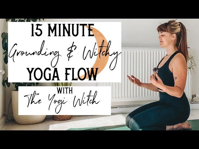 15 Minute // GROUNDING & WITCHY YOGA FLOW // The Yogi Witch