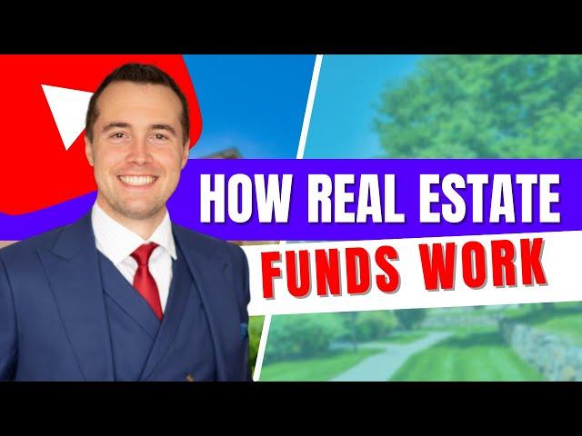 How Real Estate Funds Work (Real Estate Investing)