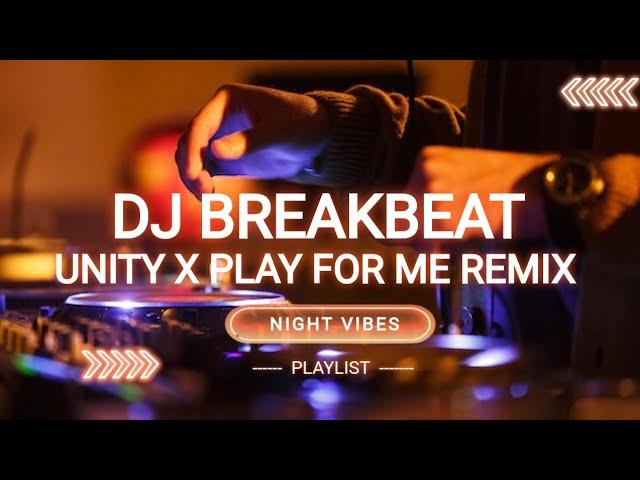 DJ BREAKBEAT UNITY X PLAY FOR ME REMIX VIRAL YANG KALIAN CARI 