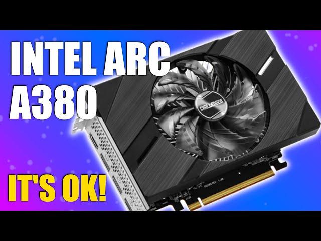 Intel's entry level graphics card is actually ok… Intel Arc A380.