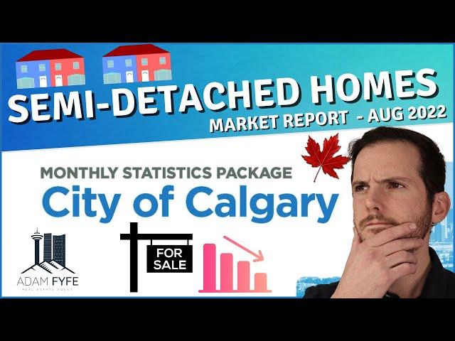 Semi-Detached Homes in Calgary Housing Market Update - Aug 22