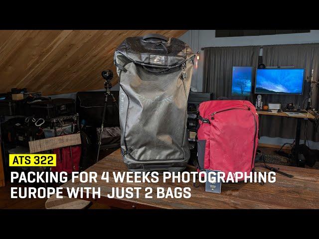 Approaching The Scene 322: Packing Light For 4 Weeks Photographing Europe With Just 2 Bags