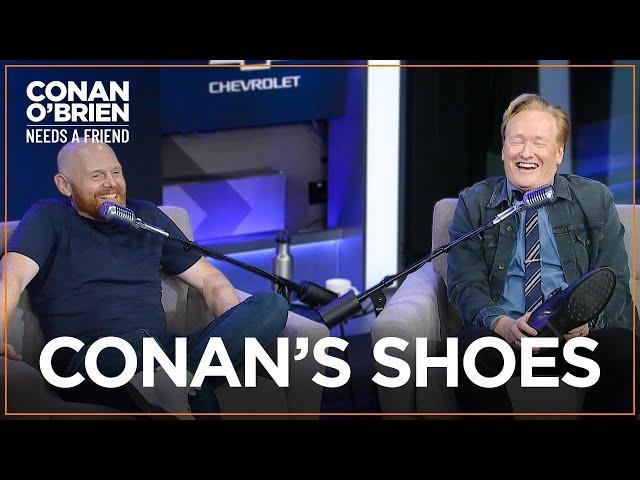 Bill Burr Makes Fun Of Conan's Shoes | Conan O'Brien Needs A Friend