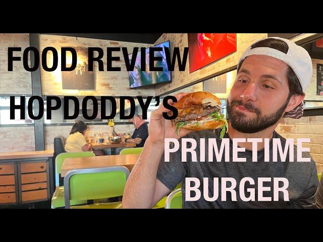 FOOD REVIEW: HOPDODDY’S PRIMETIME BURGER