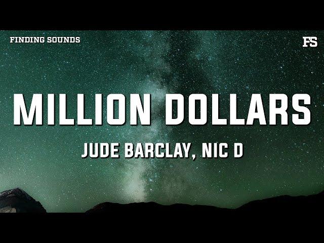 Jude Barclay & Nic D - million dollars (Lyrics)