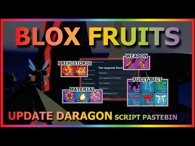 BLOX FRUITS Script Pastebin 2024 UPDATE DRAGON AUTO FARM | DRACO RACE | FULLY PREHISTORIC 